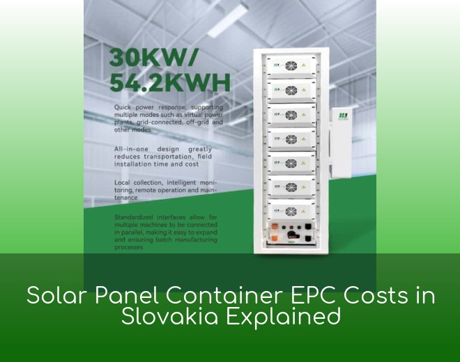 Solar Panel Container EPC Costs in Slovakia Explained