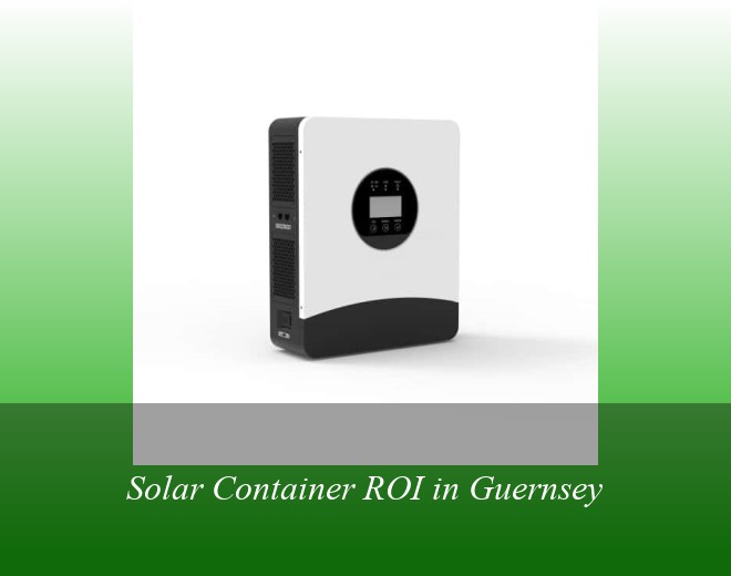 Solar Container ROI in Guernsey