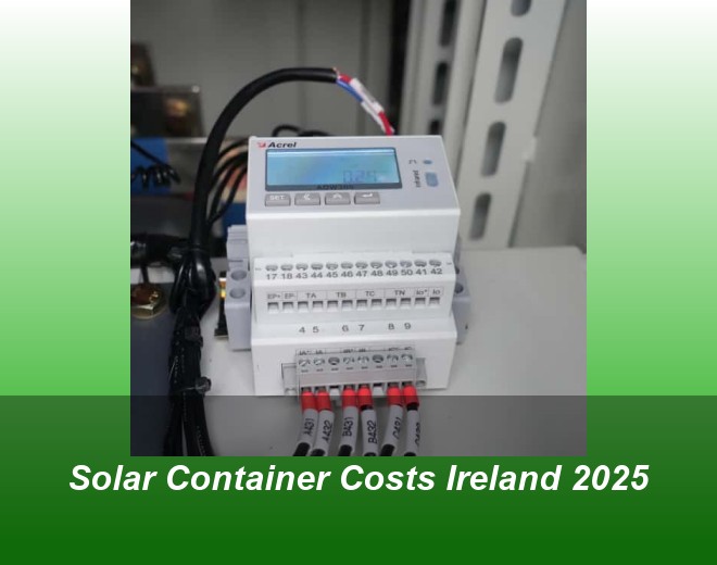 Solar Container Costs Ireland 2025