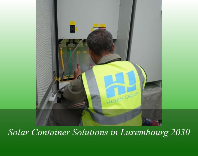 Solar Container Solutions in Luxembourg 2030