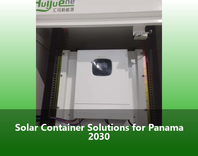 Solar Container Solutions for Panama 2030