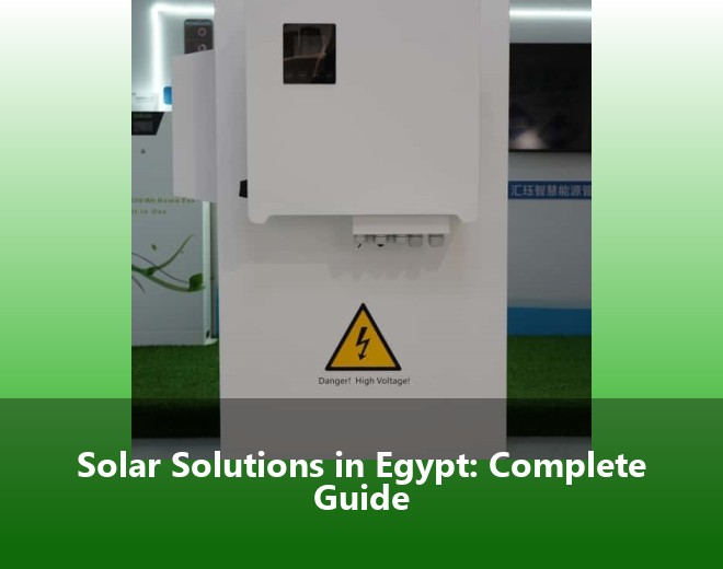 Solar Solutions in Egypt: Complete Guide