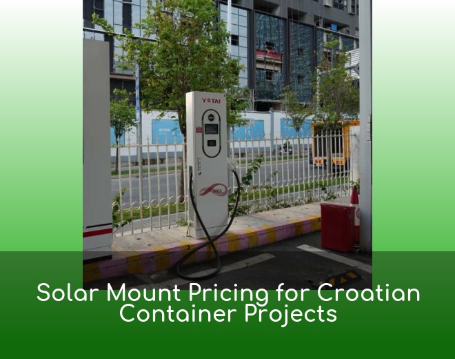 Solar Mount Pricing for Croatian Container Projects