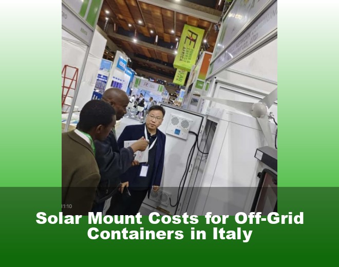 Solar Mount Costs for Off-Grid Containers in Italy