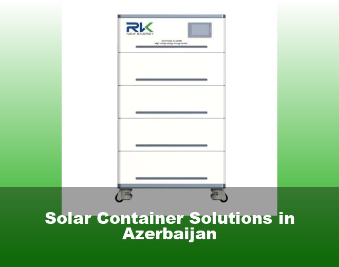 Solar Container Solutions in Azerbaijan