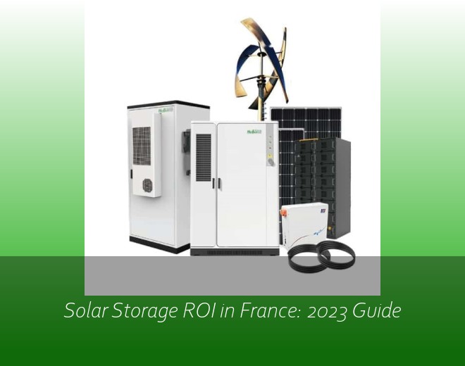 Solar Storage ROI in France: 2023 Guide
