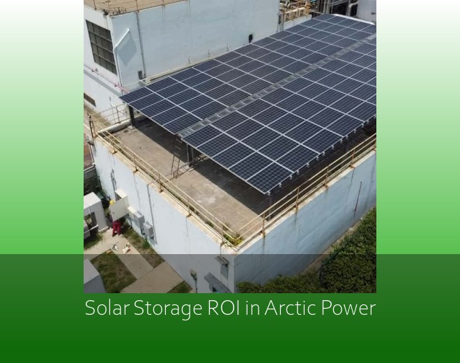 Solar Storage ROI in Arctic Power