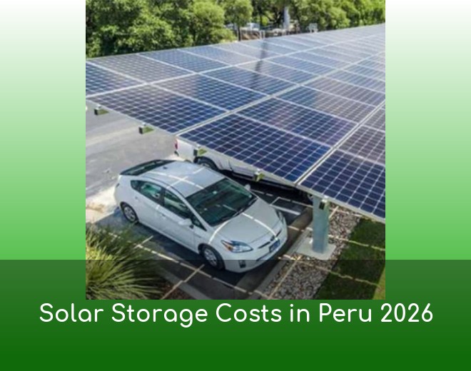 Solar Storage Costs in Peru 2026