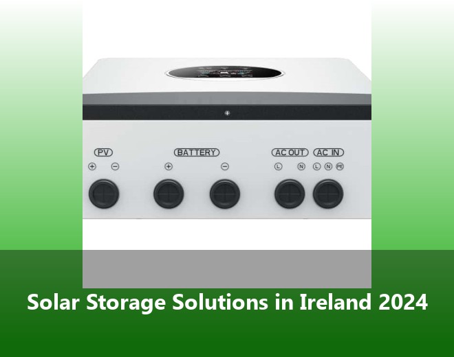 Solar Storage Solutions in Ireland 2024