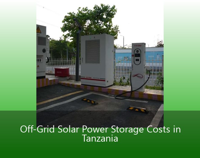 Off-Grid Solar Power Storage Costs in Tanzania