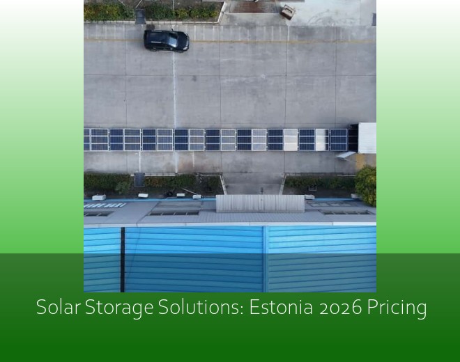 Solar Storage Solutions: Estonia 2026 Pricing