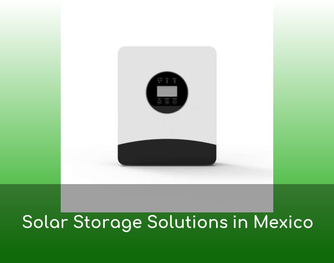 Solar Storage Solutions in Mexico