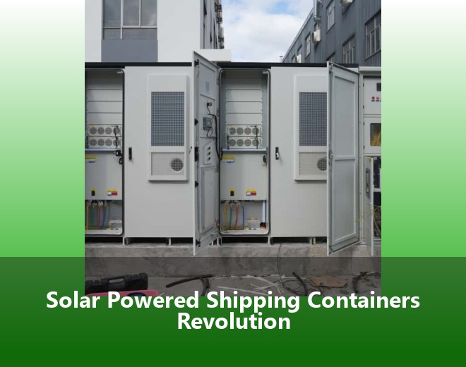 Solar Powered Shipping Containers Revolution