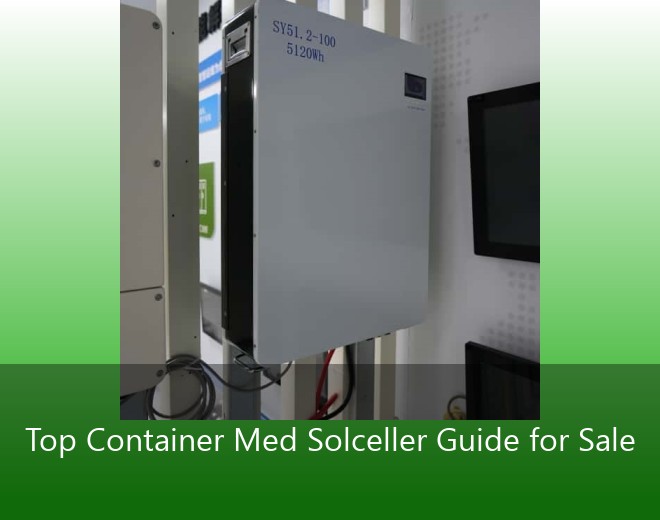 Top Container Med Solceller Guide for Sale