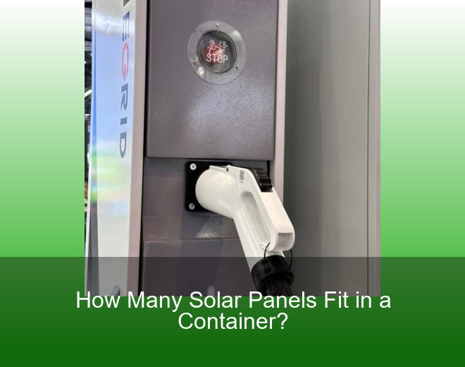 How Many Solar Panels Fit in a Container?