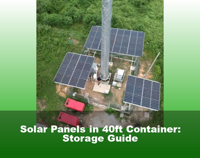 Solar Panels in 40ft Container: Storage Guide