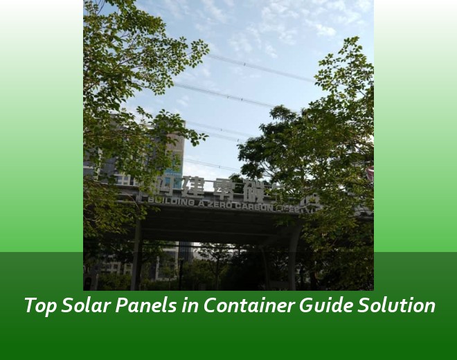 Top Solar Panels in Container Guide Solution