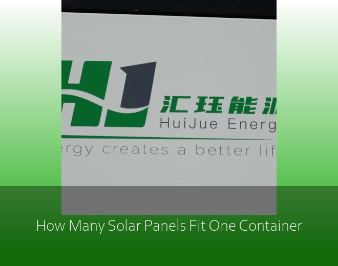 How Many Solar Panels Fit One Container