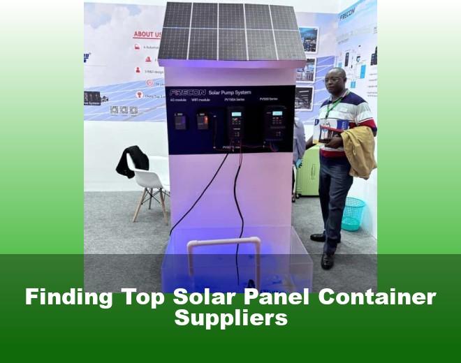 Finding Top Solar Panel Container Suppliers