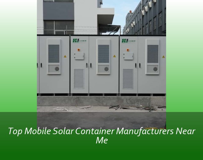 Top Mobile Solar Container Manufacturers Near Me