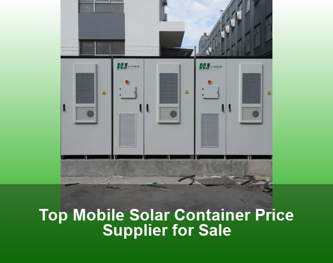 Top Mobile Solar Container Price Supplier for Sale