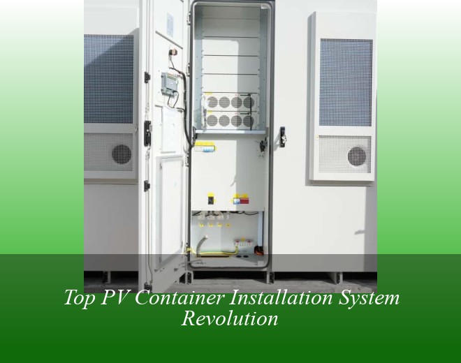 Top PV Container Installation System Revolution