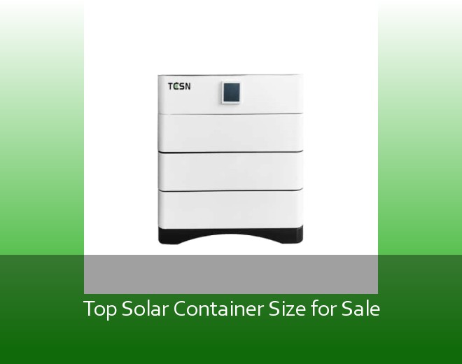 Top Solar Container Size for Sale