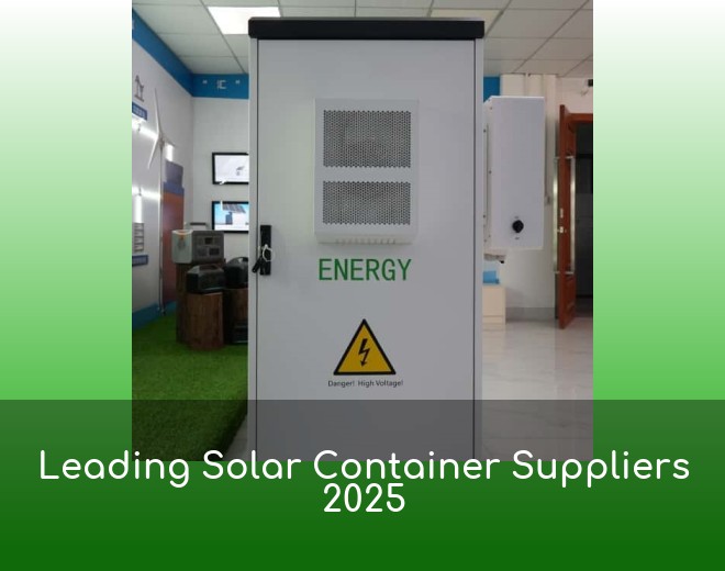 Leading Solar Container Suppliers 2025