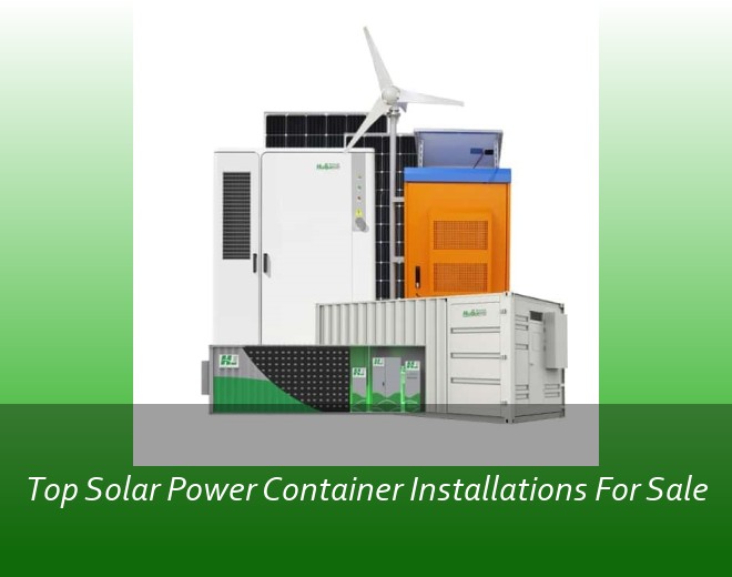 Top Solar Power Container Installations For Sale