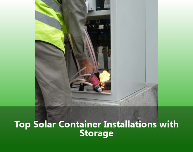 Top Solar Container Installations with Storage