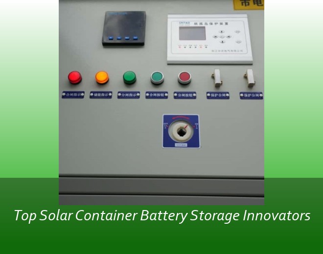 Top Solar Container Battery Storage Innovators