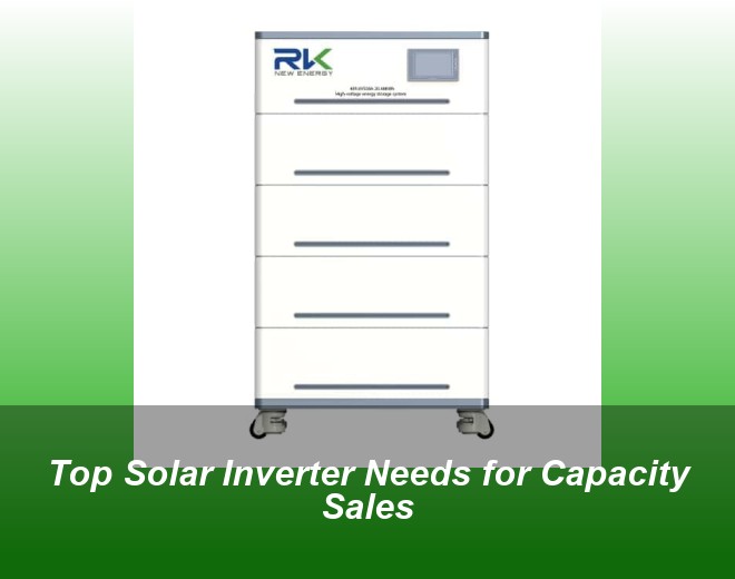 Top Solar Inverter Needs for Capacity Sales
