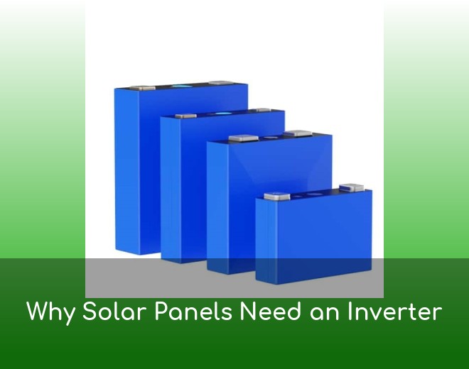 Why Solar Panels Need an Inverter
