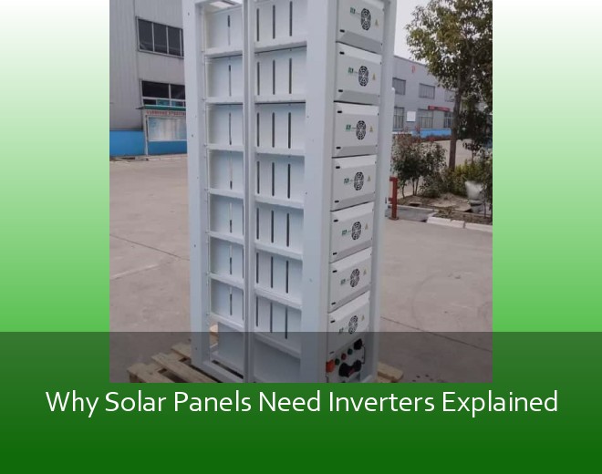 Why Solar Panels Need Inverters Explained
