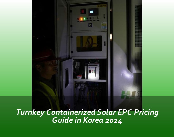 Turnkey Containerized Solar EPC Pricing Guide in Korea 2024