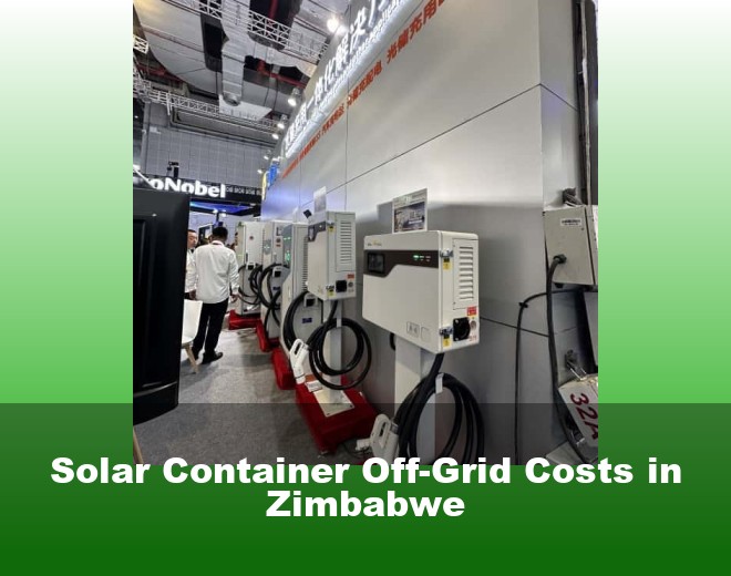 Solar Container Off-Grid Costs in Zimbabwe