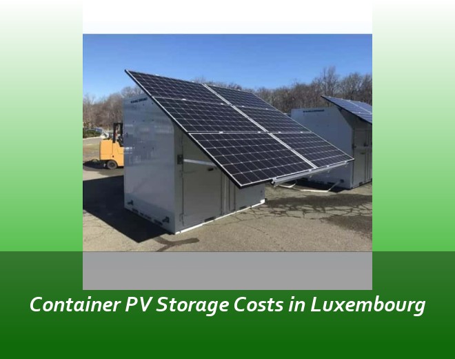 Container PV Storage Costs in Luxembourg