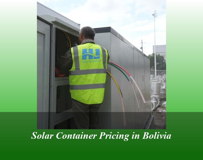 Solar Container Pricing in Bolivia