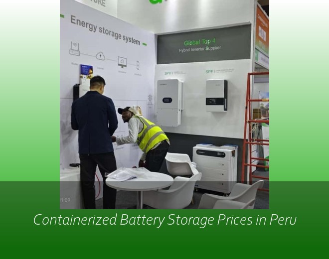 Containerized Battery Storage Prices in Peru