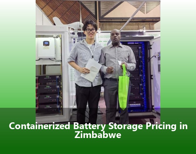 Containerized Battery Storage Pricing in Zimbabwe
