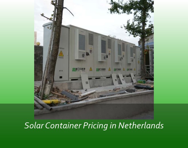 Solar Container Pricing in Netherlands