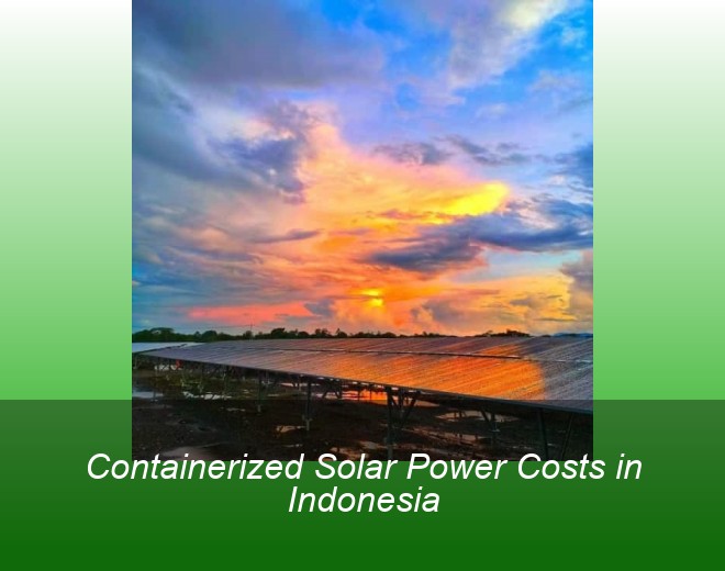 Containerized Solar Power Costs in Indonesia