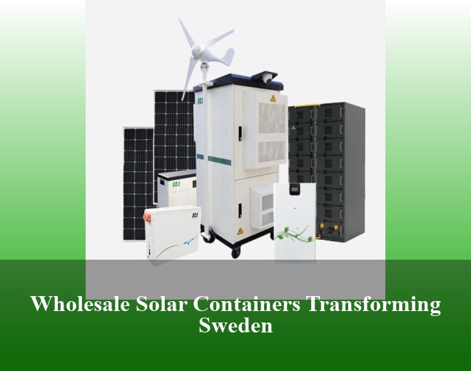 Wholesale Solar Containers Transforming Sweden