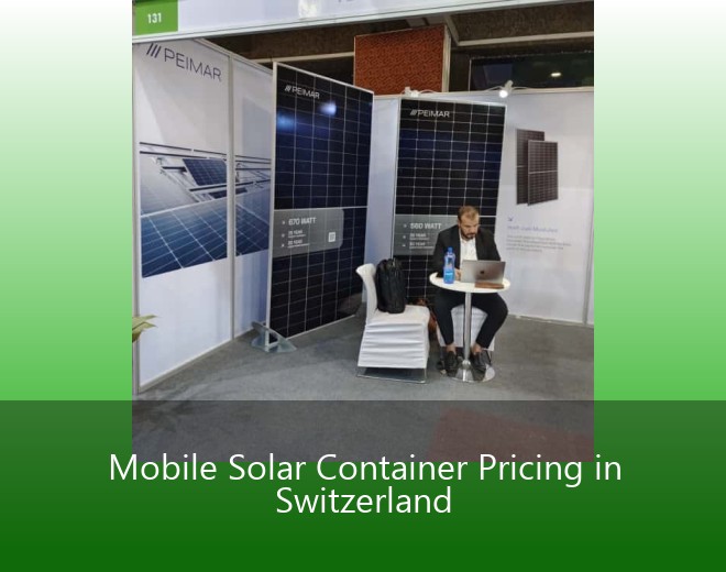 Mobile Solar Container Pricing in Switzerland