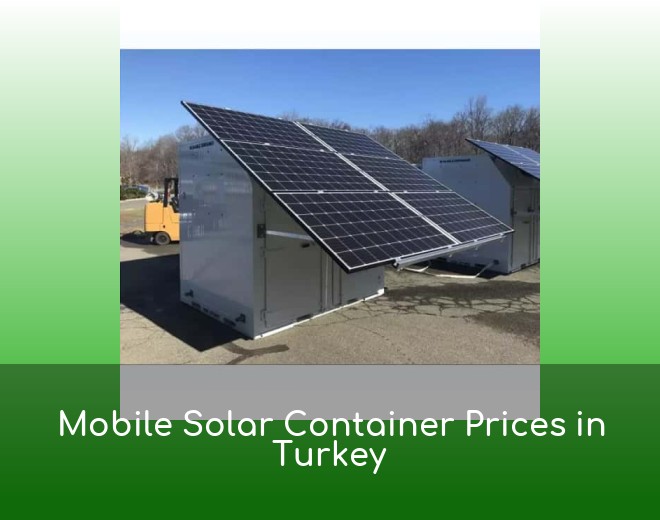 Mobile Solar Container Prices in Turkey