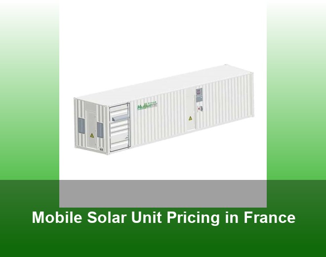 Mobile Solar Unit Pricing in France