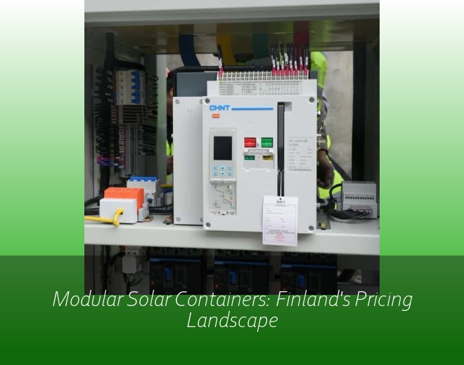 Modular Solar Containers: Finland's Pricing Landscape