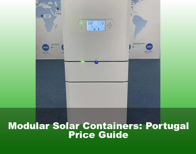 Modular Solar Containers: Portugal Price Guide