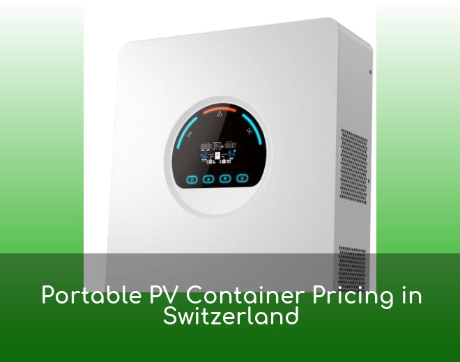 Portable PV Container Pricing in Switzerland