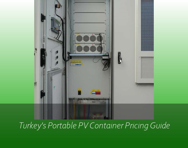 Turkey's Portable PV Container Pricing Guide